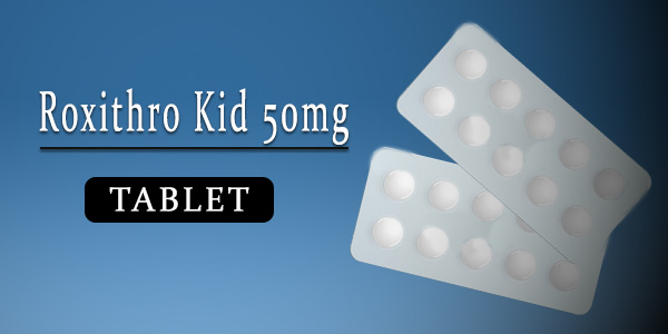 Roxithro Kid 50mg Tablet