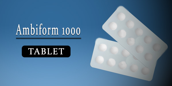 Ambiform 1000mg Tablet